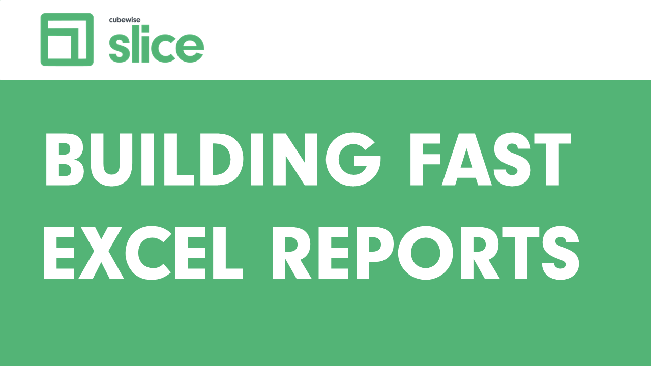 Building Fast Excel Reports with Slice